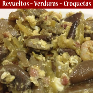 Revueltos – Verduras – Croquetas